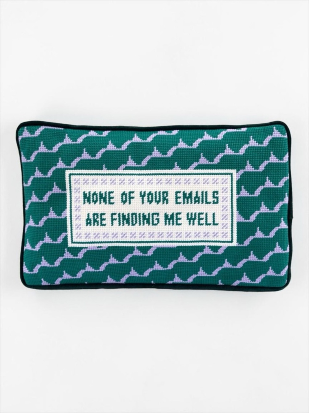 Furbish Studio Needlepoint Pillow “None of Your Emails Are Finding Me Well” NWT
